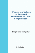 Poems on Values to Succeed Worldwide in Life - Forgiveness: Simple and Insightful