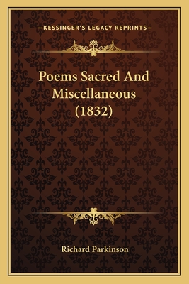Poems Sacred and Miscellaneous (1832) - Parkinson, Richard