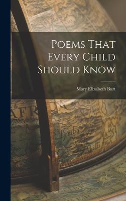 Poems That Every Child Should Know - Burt, Mary Elizabeth