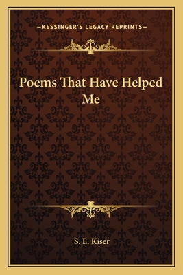 Poems That Have Helped Me - Kiser, S E