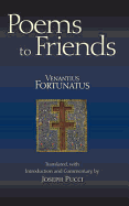 Poems to Friends - Fortunatus, Venantius, and Pucci, Joseph (Translated by)