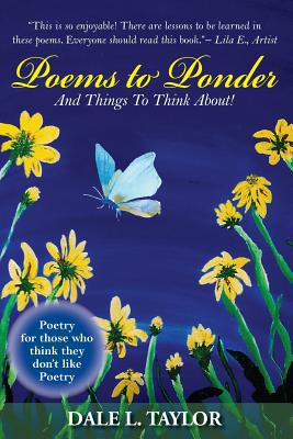 Poems to Ponder: And Things to Think About! - Taylor, Dale