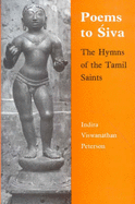 Poems to Siva: The Hymns of the Tamil Saints - Peterson, Indira Viswanathan