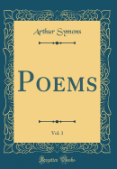 Poems, Vol. 1 (Classic Reprint)