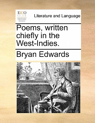 Poems, Written Chiefly in the West-Indies. - Edwards, Bryan