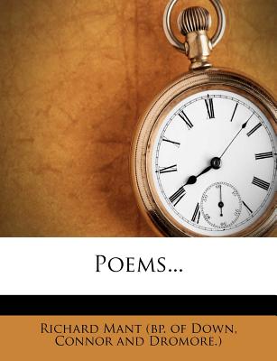 Poems - Richard Mant (Bp of Down, Connor And Dr (Creator)