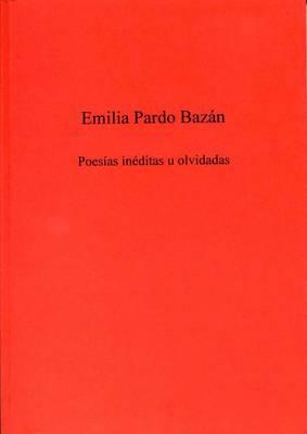 Poesas Inditas U Olvidadas - Bazn, Emilio Pardo, and Hemingway, Maurice (Editor)