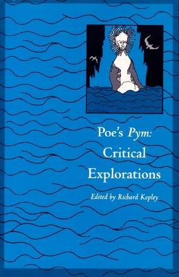 Poe's Pym: Critical Explorations - Kopley, Richard (Editor)