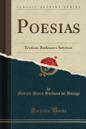 Poesias: Eroticas, Burlescas E Satyricas (Classic Reprint)