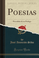 Poesias: Precedidas de Un Prologo (Classic Reprint)
