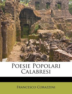 Poesie Popolari Calabresi - Corazzini, Francesco