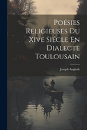 Poesies Religieuses Du Xive Siecle En Dialecte Toulousain