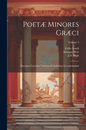 Poet minores grci: Prcipua lectionis varietate et indicibus locupletissimis; Volume 3