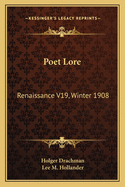Poet Lore: Renaissance V19, Winter 1908