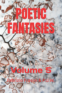 Poetic Fantasies: Volume 5