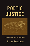 Poetic Justice: A Killdeer Farm Mystery