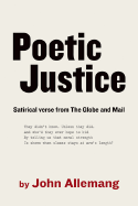 Poetic Justice: Satirical Verse from the Globe and Mail