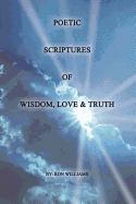 Poetic Scriptures of Wisdom, Love and Truth
