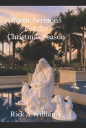 Poetic Sermons for the Christmas Season: 25 Messages inspired by the reason for the season
