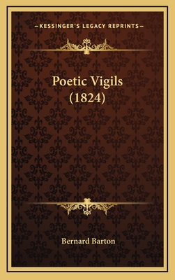 Poetic Vigils (1824) - Barton, Bernard