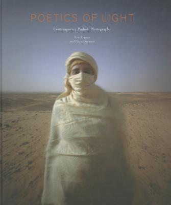 Poetics of Light: Pinhole Photography: Selections from the Pinhole Resource Collection: Pinhole Photography: Selections from the Pinhole Resource Collection - Renner, Eric, and Nancy, Spencer, and Spencer, Nancy