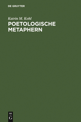 Poetologische Metaphern - Kohl, Katrin M