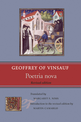 Poetria Nova - Geoffrey of Vinsauf, and Nims, Margaret F (Translated by), and Camargo, Martin (Introduction by)