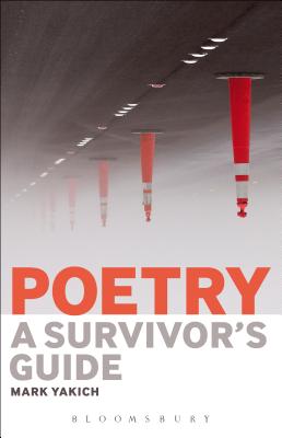 Poetry: A Survivor's Guide - Yakich, Mark