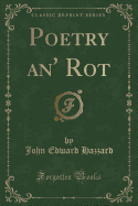 Poetry An' Rot (Classic Reprint)