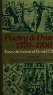 Poetry and Drama, 1570-1700: Essays in Honour of Harold F. Brooks