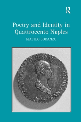 Poetry and Identity in Quattrocento Naples - Soranzo, Matteo