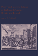 Poetry and Jacobite Politics in Eighteenth-Century Britain and Ireland