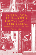 Poetry and Philosophy from Homer to Rousseau: Romantic Souls, Realist Lives