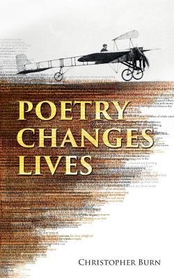 Poetry Changes Lives: Daily Thoughts on Poetry and History - Burn, Christopher, and Murray, Stephanie Wolfe (Editor)