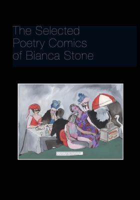 Poetry Comics from the Book of Hours - Stone, Bianca