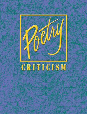 Poetry Criticism, Volume 151: Excerpts from Criticism of the Works of the Most Significant and Widely Studied Poets of World Literature - Trudeau, Lawrence J (Editor)