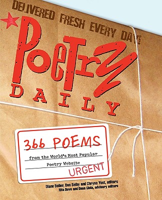 Poetry Daily: 366 Poems from the World's Most Popular Poetry Website - Boller, Diane, and Selby, Don, and Yost, Chryss