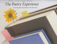 Poetry Experience: Choosing and Using Poetry in the Classroom