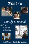 Poetry Family and Friends: & Critters & Attics & More