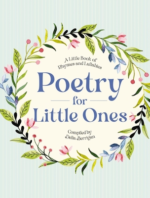 Poetry for Little Ones: A Little Book of Rhymes and Lullabies - Berrigan, Delia