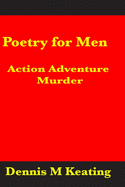 Poetry for Men: Action Adventure Murder