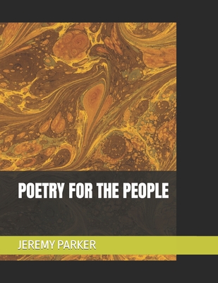 Poetry for the People - Parker, Jeremy