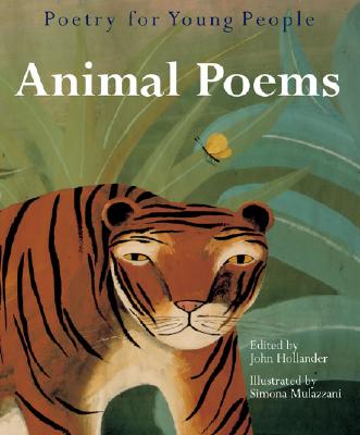 Poetry for Young People: Animal Poems - Hollander, John (Editor), and Mulazzani, Simon (Editor)