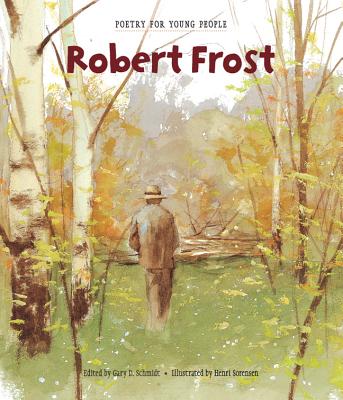 Poetry for Young People: Robert Frost: Volume 1 - Schmidt, Gary D, Professor (Editor)