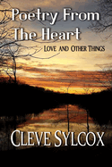 Poetry from the Heart: Love and Other Things