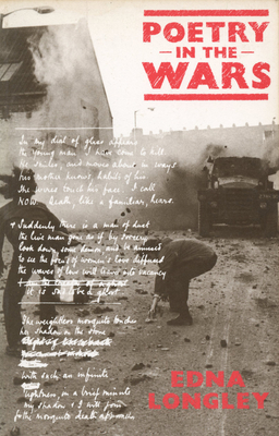 Poetry in the Wars - Longley, Edna