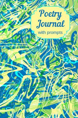 Poetry Journal With Prompts: Prompted Notebook For Poets To Write Poems With 100 Inpirational Writing Prompts For Poetry Composition. - Raleigh, Rose