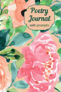 Poetry Journal With Prompts: Prompted Notebook For Poets To Write Poems With 100 Inpirational Writing Prompts For Poetry Composition.