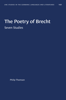 Poetry of Brecht: Seven Studies - Thomson, Philip