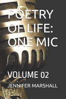 Poetry of Life: One MIC - Marshall, Jennifer